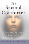 The Second Comforter: : Conversing with the Lord Through the Veil - Denver C. Snuffer Jr - 9780974015873
