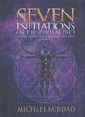 The Seven Initiations on the Spiritual Path: Understanding the Purpose of Life's Tests - Michael Mirdad - 9780974021683