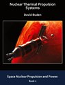 Nuclear Thermal Propulsion Systems - David Buden - 9780974144337