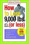 How to Lose 9,000 lbs. (or Less) - BUCHBINDER,  Joan ; Reich, Jennifer Bright - 9780974629285