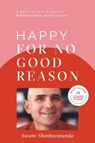 Happy for No Good Reason - Swami Shankarananda - 9780975099513
