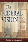 The Federal Vision - Peter J Leithart - 9780975391402