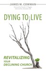Dying to Live - James W Cowman - 9780975393475