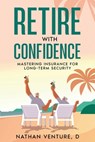 Retire with Confidence - Nathan D Venture - 9780975618110