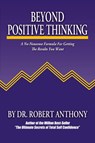 Beyond Positive Thinking - Robert Anthony - 9780975857090