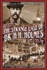 The Strange Case Of Dr. H.H. Holmes - John Borowski - 9780975918517