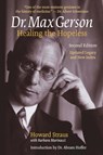 Dr. Max Gerson Healing the Hopeless - Howard Straus - 9780976018612