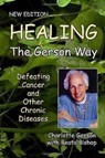 Healing the Gerson Way - Charlotte Gerson ; Beata Bishop - 9780976018629