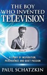 The Boy Who Invented Television - Paul Schatzkin - 9780976200079