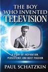 The Boy Who Invented Television - Schatzkin - 9780976200093