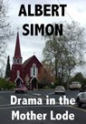 Drama in the Mother Lode: A Henry Wright Mystery Series - Albert Simon - 9780976200376