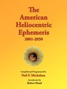 The American Heliocentric Ephemeris 2001-2050 - MICHELSEN,  Neil F. - 9780976242253