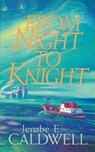 From Night to Knight - Jenabe E Caldwell - 9780976278078