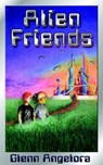 Alien Friends - Glenn Angelora - 9780976302308