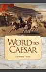 Word to Caesar - Geoffrey Trease - 9780976638629