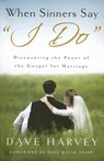 When Sinners Say "i Do": Discovering the Power of the Gospel for Marriage - Dave Harvey - 9780976758266