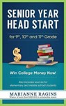 Senior Year Head Start: For 9th, 10th and 11th Grade - Marianne Ragins - 9780976766094