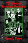 75 Years of Universal Monsters - John L. Flynn - 9780976940067