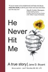 He Never Hit Me: A True Story - Joel Brandley - 9780976988007