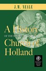 A History of the So-Called Jansenist Church of Holland - J. M. Neale - 9780977146109