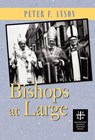 Bishops At Large - Peter F Anson - 9780977146192
