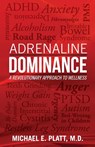 Adrenaline Dominance - Michael E. Platt - 9780977668311