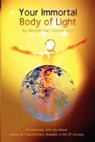 Your Immortal Body of Light - Dr. Mitchell Gibson - 9780977790456