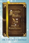 Secrets of a Healer - Magic of Hypnotherapy - Constance Amoraa Santego - 9780978300593