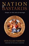 Nation of Bastards - Professor Douglas Farrow - 9780978440244