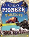 Great Pioneer Projects - Rachel Dickinson - 9780978503765