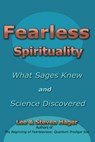 Fearless Spirituality: What Sages Knew and Science Discovered - Lee Hager ; Steven Hager - 9780978526177