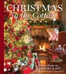 Christmas in the Cottage: Come Home to Comfort & Joy - Cindy Cooper - 9780978548957