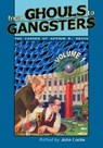 From Ghouls to Gangsters: The Career of Arthur B. Reeve: Vol1 - Arthur B. Reeve - 9780978683658