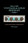 How to Sell Vintage & Gold Jewelry Online: A snarky, opinionated guide to selling smalls and all. - Micki Suzanne - 9780978739324