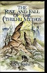 The Rise and Fall of the Cthulhu Mythos - S. T. Joshi - 9780978991180