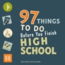 97 Things to Do Before You Finish High School - Erika Stalder ; Steven Jenkins - 9780979017308