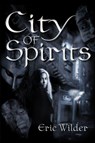City of Spirits - Eric Wilder - 9780979116551