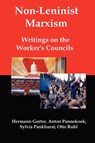 Non-Leninist Marxism - Hermann Gorter ; Anton Pannekoek ; Sylvia Pankhurst - 9780979181368