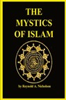 THE Mystics of Islam - A Reynold Nicholson - 9780979266546