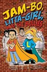 Jam-Bo, Litta-Girl, and the Bullies - FORD,  Adam B - 9780979410499