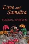 Love and Samsara - Eusebio L Rodrigues - 9780979448812