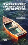 Twelve Step Spirituality for Christians - Stephen Joseph Wolf - 9780979554988