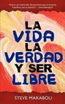 La vida, la verdad, y ser libre - Steve Maraboli - 9780979575044