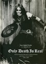 Only Death is Real - FISCHER,  Tom Gabriel ; Ain, Martin Eric - 9780979616396