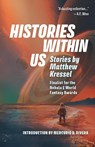 Histories Within Us - Matthew Kressel - 9780979624667