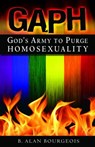God's Army to Purge Homosexuality - B. Alan Bourgeois - 9780979628849