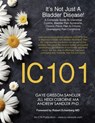 IC 101: It's Not Just A Bladder Disease - Jill Heidi Osborne MA ; Andrew Sandler PhD ; Gaye Grissom Sandler - 9780979784057
