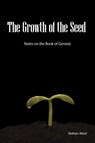 The Growth of the Seed - Nathan A. Ward - 9780979889301