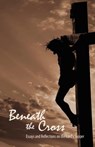 Beneath the Cross - Jady S Copeland ; Nathan A. Ward - 9780979889332