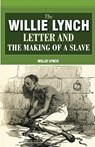 The Willie Lynch Letter And The Making Of A Slave - Willie Lynch - 9780979905216